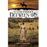 Kathy Box Livro A Continent Between Us de Kathleen Box (Inglês)