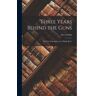 Legare Street Press Livro Three Years Behind The Guns: The True Chronicles Of A &Quot;Diddy-Box,&Quot; de Lieu Tisdale (Inglês)