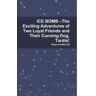 Lulu.Com Livro Ice Bomb -The Exciting Adventures Of Two Loyal Friends And Their Cunning Dog, Tardis! de Anya vonderLuft (Inglês)