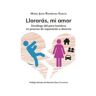 Rodríguez García, María Jesús Livro Llorarás, mi amor : decálogo útil para hombres en proceso de separación o divorcio de María Jesús ... [Et Al.] Rodríguez García (Espanhol)