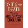 Livro dying and death in later anglo-saxon england de victoria thompson (inglês)