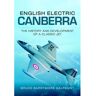 Pen & Sword Books Ltd Livro english electric canberra: the history and development of a classic jet de bruce barrymore halpenny (inglês)