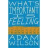 Harpercollins Livro what's important is feeling de adam wilson (inglês)