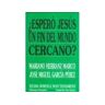 Encuentro, Ediciones Livro Espero Jesus Un Fin Del Mundo Cercano ? de Garcia Herranz (Espanhol)