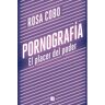 Ediciones B Livro Pornografía. El Placer Del Poder de Rosa Cobo (Espanhol)