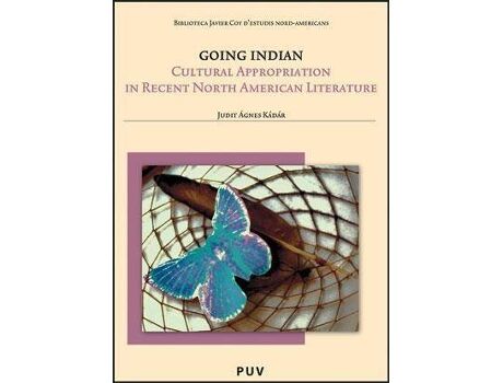 Publicacions De La Universitat De Valencia Livro Going indian : cultural appropriation in recent North American literature de Judit Ágnes Kádár (Espanhol)