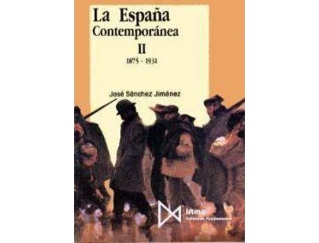 Livro La España Contemporánea Ii de Jose Sanchez Jimenez (Espanhol)