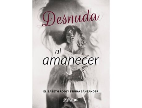Livro Desnuda al amanecer de Elizabeth Rodly Espina Santander (Espanhol - 2019)