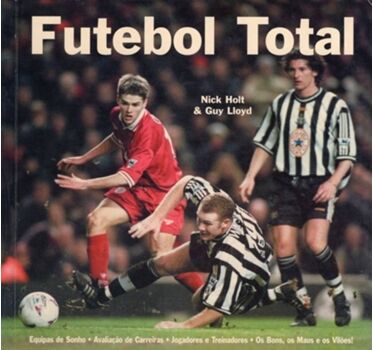 Livro Futebol Total de Nick Holt e Guy Lloyd