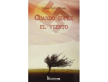 Chiado Editoral Livro Cuando Sople El Viento de Eliseo Parra Tejada (Espanhol)