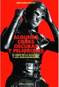 Felguera Livro Algunas Cosas Oscuras Y Peligrosas de Servando Rocha (Espanhol)