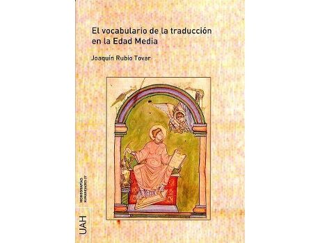 Univ.Alcala Henares Livro El Vocabulario De La Traduccion En La Edad Media de Joaquin Rubio Tovar (Espanhol)