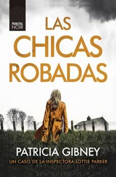 Principal De Los Libros Livro Las Chicas Robadas de Patricia Gibney (Espanhol)