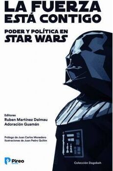 Pireo Editorial Livro La fuerza está contigo. Poder y política en Star Wars de Martínez Dalmau, Rubén (Espanhol)