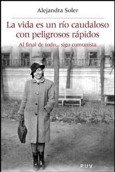 Universitat Valencia Livro La Vida Es Un Rio Caudaloso Con Peligrosos Rápidos de Alejandra Soler Gilabert (Espanhol)