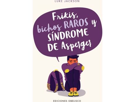 Obelisco Ediciones Livro Frikis, Bichos Raros Y Síndrome De Asperger de Luke Jackson (Espanhol)