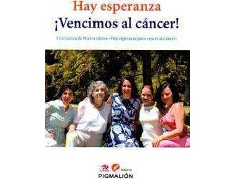 Grupo Editorial Sial Pigmalión, S.L. Livro Hay esperanza ¡vencimos al cáncer! de Aa.Vv. (Espanhol)