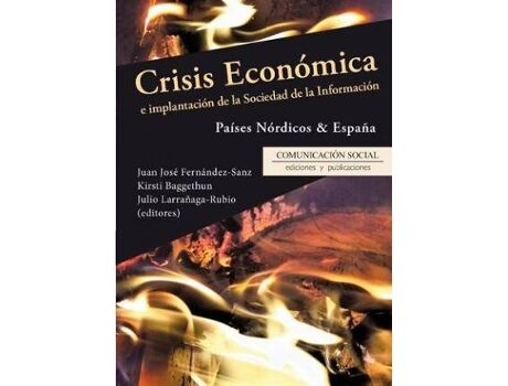 Comunicación Social Es Y Publicaciones Livro Crisis económica e implantación de la sociedad de la información de Kisti Baggethun, Juan Jose Fernandez Sanz, Julio Larrañaga Rubio (Espanhol)