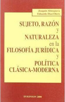 Livro Sujeto, Razón Y Naturaleza En La Filosofía Jurídica Y Política Clásica-Moderna de E. Diaz-Otero, J. Almoguera (Espanhol)