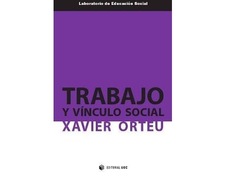 Uoc Editorial Livro Trabajo Y Vínculo Social de Xavier Orteu (Espanhol)