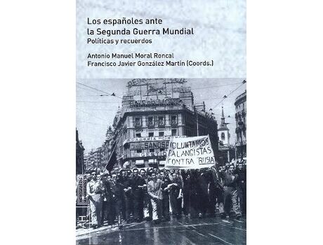 Univ.Alcala Henares Livro Los Españoles Ante La Segunda Guerra Mundial de Antonio Manuel Moral Roncal (Espanhol)