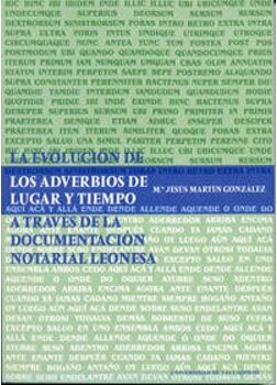 Univ.Valladolid Livro Evolución De Los Adverbios De Lugar Y Tiempo A Través De La Documentación Notarial Leonesa, La de Mª Jesús Martin Gonzalez (Espanhol)