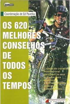 Livro Os 620 Melhores Conselhos De Todos Os Tempos de Ed Pavelka