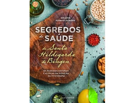 Livro Segredos De Saude De Santa Hildegarda De Bingen de Mélanie Schmidt-Ulmann (Português)