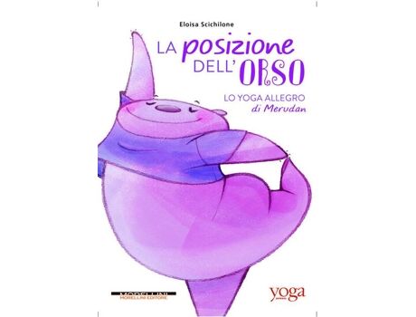 Dell Livro La Posizione Dell'Orso. Lo Yoga Allegro Di Merudan de Eloisa Scichilone (Italiano)