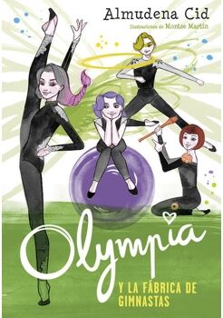 Olympia Livro Olympia Y La Fábrica De Gimnastas de Almudena Cid (Espanhol)