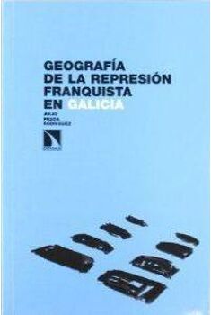 Livro Geografía De La Represión Franquista En Galicia de Julio Prada Rodríguez (Espanhol)