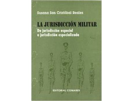 Comares Livro La Jurisdiccion Militar de Susana San Cristóbal Reales (Espanhol)