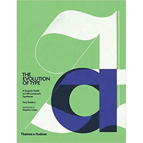 Design The Evolution of Type: A Graphic Guide to 100 Landmark Typefaces