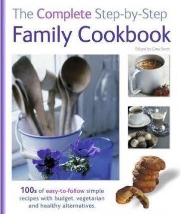 Gastronomie The Complete Step-By-Step Family Cookbook