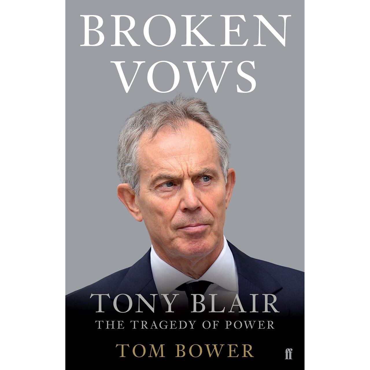 Black Friday SALES Broken Vows: Tony Blair The Tragedy of Power