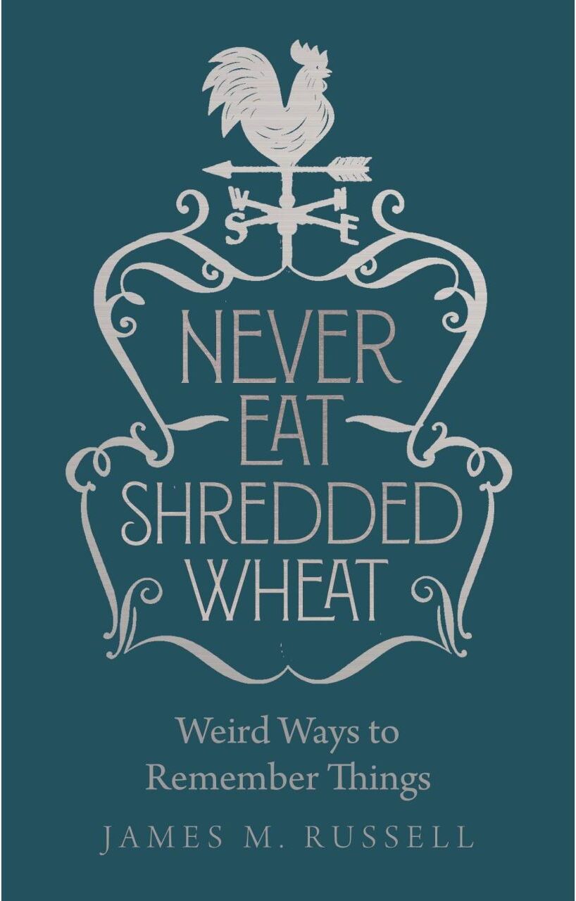 Dezvoltare Personală Never Eat Shredded Wheat: Weird Ways to Remember Things