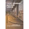 Edvard Hollertz Tåget stannar inte här längre (bok, kartonnage)