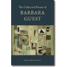 Guest, Barbara The Collected Poems of Barbara Guest