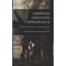 Abraham Lincoln's Appearance; Abraham Lincoln's Appearance Physical Appearance