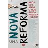 Uma nova reforma: Após 500 anos, o que ainda precisa mudar?