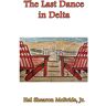 McBride, Jr. Hal Shearon The Last Dance in Delta,