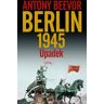 Beevor, Antony Berlin. Upadek 1945