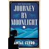 Szerb, Antal Journey by Moonlight: Antal Szerb