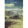 Groetsch, Peter Lebenswege: Geschichten aus dem Leben, übers Leben, für das Leben