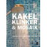 Kakel, Klinker & Mosaik