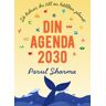 Din Agenda 2030. Så Bidrar Du Till En Hållbar Planet