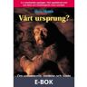 Vårt Ursprung?, E-bok