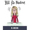 Blä för Nadine, E-bok