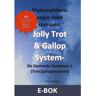 Matematikens Seger Över Slumpen:: Jolly Trot & Galopp System- De Optimala Systemen 1 (Trav/galoppsystem), E-bok