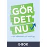 Gör det nu : om effektivitet och inre lugn, E-bok